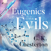 Eugenics and Other Evils - G. K. Chesterton (ISBN 9789176391587)