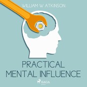 Practical Mental Influence - William W Atkinson (ISBN 9788711676028)
