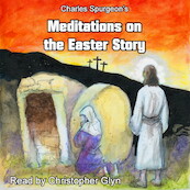 Charles Spurgeon's Meditations On The Easter Story - Charles Spurgeon (ISBN 9788726197099)