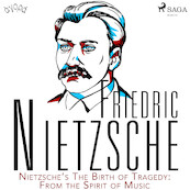 Nietzsche’s The Birth of Tragedy: From the Spirit of Music - Friedrich Nietzsche (ISBN 9788726425727)