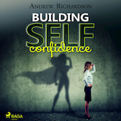 Building Self-Confidence - Andrew Richardson (ISBN 9788711675250)