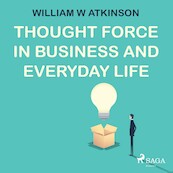 Thought Force In Business and Everyday Life - William W Atkinson (ISBN 9788711675854)