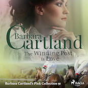 The Winning Post is Love (Barbara Cartland's Pink Collection 91) - Barbara Cartland (ISBN 9788711925669)