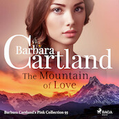 The Mountain of Love (Barbara Cartland’s Pink Collection 93) - Barbara Cartland (ISBN 9788711925683)
