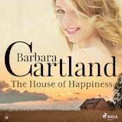 The House of Happiness (Barbara Cartland’s Pink Collection 21) - Barbara Cartland (ISBN 9788711674024)