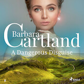 A Dangerous Disguise (Barbara Cartland’s Pink Collection 8) - Barbara Cartland (ISBN 9788711674819)