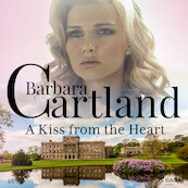 A Kiss From the Heart (Barbara Cartland’s Pink Collection 48) - Barbara Cartland (ISBN 9788711755754)