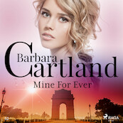 Mine For Ever (Barbara Cartland’s Pink Collection 52) - Barbara Cartland (ISBN 9788711808122)