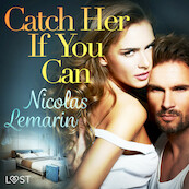 Catch Her If You Can – erotic short story - Nicolas Lemarin (ISBN 9788726330878)