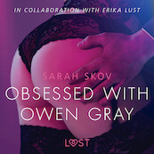 Obsessed with Owen Gray - erotic short story - Sarah Skov (ISBN 9788726089837)