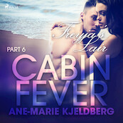 Cabin Fever 6: Freyja's Lair - Ane-Marie Kjeldberg (ISBN 9788726268577)