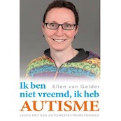 Ik ben niet vreemd, ik heb autisme - Ellen van Gelder (ISBN 9789462173576)