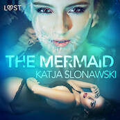 The Mermaid - Erotic Short Story - Katja Slonawski (ISBN 9788726155006)