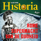Rome - Supermacht van de oudheid - Alles over Historia (ISBN 9788726461275)