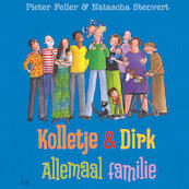 Kolletje & Dirk - Allemaal familie - Pieter Feller, Natascha Stenvert (ISBN 9789024593026)