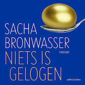 Niets is gelogen - Sacha Bronwasser (ISBN 9789026354526)
