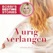 Vurig verlangen - Bobbi's Bedtime Stories 7 - Louisa Beele (ISBN 9789024589029)