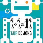 1 + 1 = 11 - Tjip de Jong (ISBN 9789462553309)