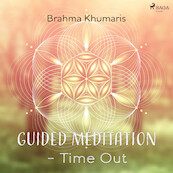 Guided Meditation – Time Out - Brahma Khumaris (ISBN 9788711674093)