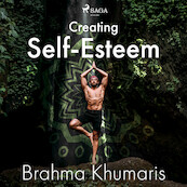 Creating Self-Esteem - Brahma Khumaris (ISBN 9788711675731)