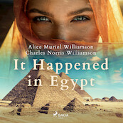 It Happened in Egypt - Charles Norris Williamson, Alice Muriel Williamson (ISBN 9788726471885)