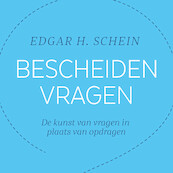Bescheiden vragen - Edgar H. Schein (ISBN 9789047014492)