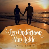 Een ondertoon van liefde - Kate Paris, Rian Sevenhuijsen (ISBN 9789462553422)