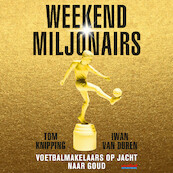 Weekendmiljonairs - Tom Knipping, Iwan van Duren (ISBN 9789046174074)