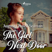 The Girl Next Door - Augusta Huiell Seaman (ISBN 9788726472127)