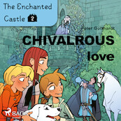 The Enchanted Castle 2 - Chivalrous Love - Peter Gotthardt (ISBN 9788726625882)
