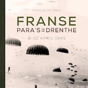 Franse para's in Drenthe - H.J. de Jong (ISBN 9789023257875)