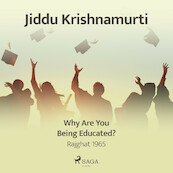 Why Are You Being Educated? – Rajghat 1965 - Jiddu Krishnamurti (ISBN 9788711702499)