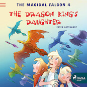 The Magical Falcon 4 - The Dragon King's Daughter - Peter Gotthardt (ISBN 9788726077407)