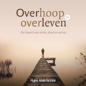 Overhoop en overleven - Hans Alderliesten (ISBN 9789043534727)