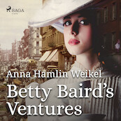 Betty Baird's Ventures - Anna Hamlin Weikel (ISBN 9788726472004)