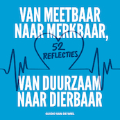 Van meetbaar naar merkbaar, van duurzaam naar dierbaar - Guido van de Wiel (ISBN 9789078876236)