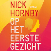 Op het eerste gezicht - Nick Hornby (ISBN 9789025470500)