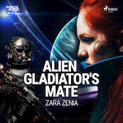 Alien Gladiator's Mate - Zara Zenia (ISBN 9788726576436)