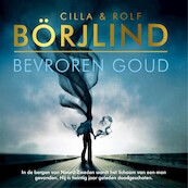 Bevroren goud - Cilla & Rolf Börjlind (ISBN 9789046173954)