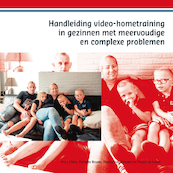 Handleiding video-hometraining in gezinnen met complexe problematiek - Marij Eliëns, Mariëtte Braam, Thalina van Renssen, Marjan de Lange (ISBN 9789088506475)