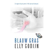 Blauw Gras - Elly Godijn (ISBN 9789493233003)