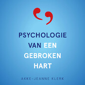 Psychologie van een gebroken hart - Akke-Jeanne Klerk (ISBN 9789020217407)