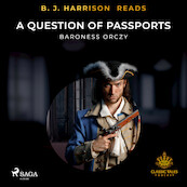 B. J. Harrison Reads A Question of Passports - Baroness Orczy (ISBN 9788726573558)