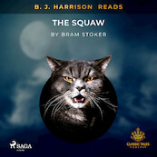 B. J. Harrison Reads The Squaw - Bram Stoker (ISBN 9788726573572)