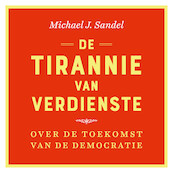 De tirannie van verdienste - Michael J. Sandel (ISBN 9789025908782)