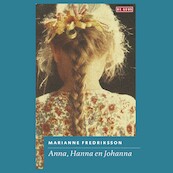 Anna, Hanna en Johanna - Marianne Fredriksson (ISBN 9789044544800)