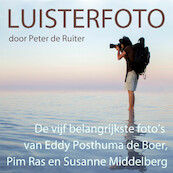 Luisterfoto - Peter de Ruiter (ISBN 9789492025326)