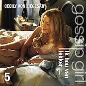 Ik hou van lekker - Cecily von Ziegesar, Wietske Janssen (ISBN 9789025775070)