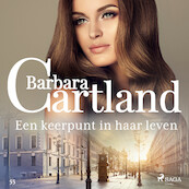 Een keerpunt in haar leven - Barbara Cartland (ISBN 9788726748512)