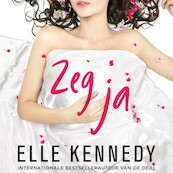 Zeg ja - Elle Kennedy (ISBN 9789021426891)